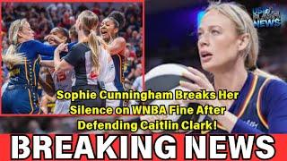 Sophie Cunningham Breaks Her Silence on WNBA Fine After Defending Caitlin Clark!