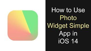 How to Use Photo Widget App | Create Custom Widgets in iOS 14