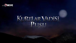 Kurtlar Vadisi Pusu 122. Bölüm 1080P