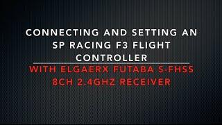 Setting ElgaeRX S-FHSS Futaba SBUS receiver with SP Racing F3