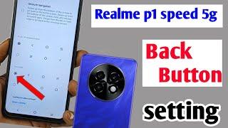 realme p1 speed 5g back button setting/realme p1 speed me back button kaise lagaye /navigation ker