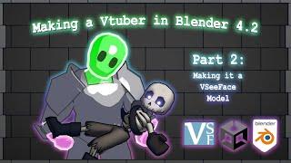 Making A Vtuber In Blender 4.2, Part 2: Making It A VSeeFace Model