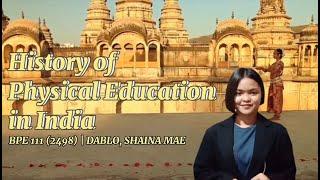 BPE 111 (2498) - History of Physical Education in India | Dablo, Shaina Mae