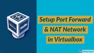 How to Setup Port Forward with NAT Network in Virtualbox