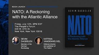 BOOK LAUNCH | NATO: A RECKONING WITH THE ATLANTIC ALLIANCE W SEVIM DAGDELEN & KATRINA VANDEN HEUVEL