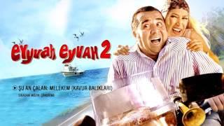 Melekem (Kavur Balıkları) - Eyyvah Eyvah 2 Orijinal Film Müzikleri