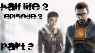 Half-Life 2 Episode Two Прохождение с комментариями Часть 3