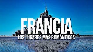 15 Lugares Más Románticos de FRANCIA 