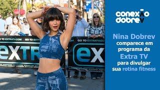 Nina Dobrev apresenta treino #LIKENINA para a Extra TV