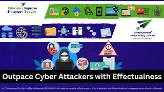 Outpace Cyber Attackers with Effectualness