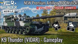 War Thunder Mobile - K9 Thunder (VIDAR) Gameplay! - NEW Giant Premium BOOMstick Artillery! HUGE GUN