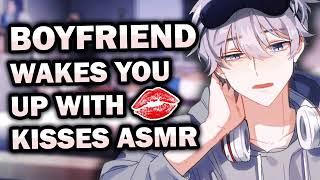 Boyfriend Wakes You Up With Kisses ASMR [M4F] [Soft Voice] [Boyfriend ASMR] [Audio Roleplay]