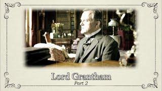 Character Documentaries: Lord Grantham, Part 2 || Downton Abbey Special Features Bonus Video