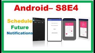Android S8E4 : Notifyme - Schedule Future Notifications