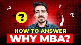 How I answered 'Why MBA' question in my IIM Interview? The Perfect Answer for freshers