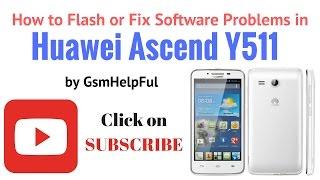 How to Flash or Fix Software Problems in Huawei Ascend Y511 by GsmHelpFul