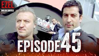 Ezel - Episode 45 | Full HD with English Subtitles | Turkish Drama