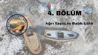 Ağrı Taşlıçay Balık Gölü | 4. Bölüm - Bir Gezi Hikayesi