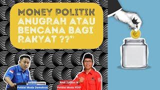 MONEY POLITIK ANUGRAH ATAU BENCANA BAGI RAKYAT??