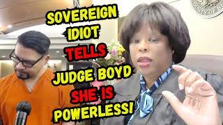 Sovereign IDIOT'S Lawyer Tells Judge Boyd She is Powerless to Try Him!!!