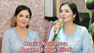 Roxila Ro'zimova Xorazm XOnqa Elinda