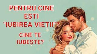 ️CINE TE IUBEȘTE ROMANTIC CEL MAI MULT? PENTRU CINE EȘTI "IUBIREA VIEȚII", CEA MAI MARE DRAGOSTE?