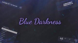 САМАЯ ТОПОВАЯ СБОРКА ДЛЯ RADMIR RP, ТАКОЙ ВЫ НИГДЕ НЕ НАЙДЁТЕ! | Blue Darkness