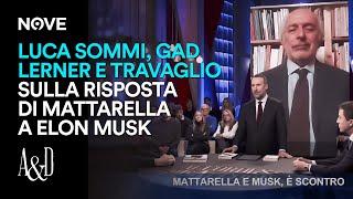 Luca Sommi, Gad Lerner e Travaglio sulla risposta di Mattarella a Elon Musk | Accordi e Disaccordi