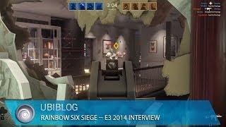 Rainbow Six Siege -- E3 2014 UbiBlog Interview [North America]