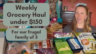 Weekly Grocery Haul - $150 Budget for our Family of Three