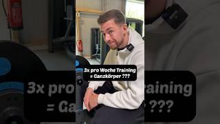 3x Training pro Woche = Ganzkörpertraining???  #ganzkörpertraining #trainingsplan #fitness