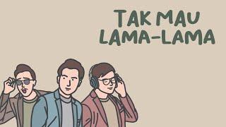 ECLAT - Tak Mau Lama Lama (Official Lyric Video)