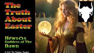 The Real Easter Goddess And Goddess Of The Dawn : Who Was The Celtic Brythonic Goddess Of The Dawn