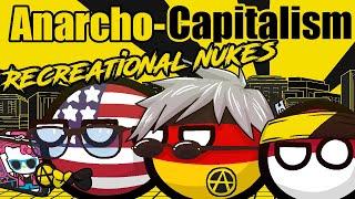 What is Anarcho-Capitalism? Rothbard & Hoppe | Recreational Nukes | Polandball Political Philosophy