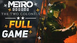 METRO EXODUS The Two Colonels 100%  Gameplay Walkthrough |  FULL GAME  - No Commentary ️