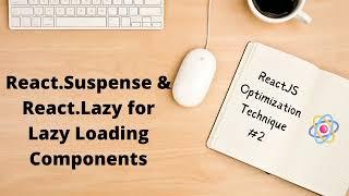 React.Suspense and React.Lazy for Lazy Loading Components | ReactJS optimization technique #2