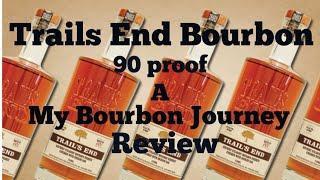 Trails End Bourbon Whiskey Review by My Bourbon Journey (Craft Distiller Series)