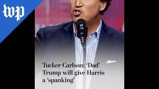 Tucker Carlson: 'Dad' Trump will give Harris a 'spanking'