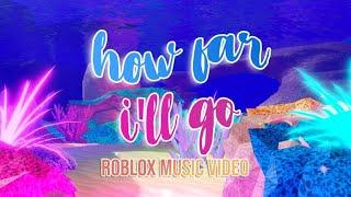 How Far I'll Go ️ Roblox Music Video