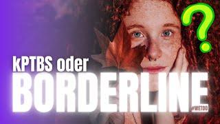 Leide ich an Borderline oder Entwicklungstrauma? (Borderline-Muster nach ICD-11)