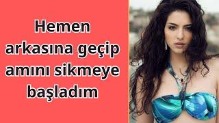 Hemen arkasına geçip amını sikmeye başladım#itiraf# yaşanmış  hikayeler