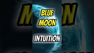 Blue Moon Boosts Your Intuition! Harness the Power of Lunar Energy