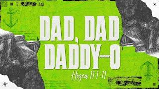 PCH Father's Day Message "Dad, Dad, Daddy-O" June 15, 2025