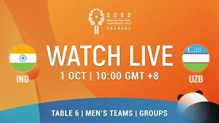 LIVE! | T6 | IND vs UZB | MT Groups | 2022 World Team Championships Finals Chengdu