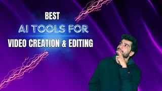 Best AI Tools for Video Creation and Editing