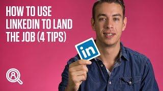 How to use LinkedIn to land the job (4 tips)