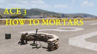 [ARMA3] ACE3 - HOW TO MORTARS COMPLETE GUIDE