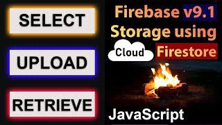 Read & Write Image via Firebase Storage v10 (or) v9 | JavaScript | Cloud Firestore