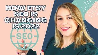 HOW ETSY SEO IS CHANGING IN 2022. Everything You Need To Know About Etsy's Algorithm.