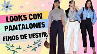 LOOKS CON PANTALONES FINOS DE VESTIR  Moda y estilo mujer 2024